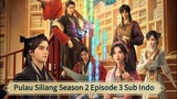 Pulau Siliang Season 2 Episode 3 Sub Indo