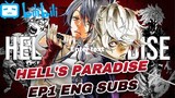Hell's Paradise: Jigokuraku (HD) Episode 1 || Eng Subtitles