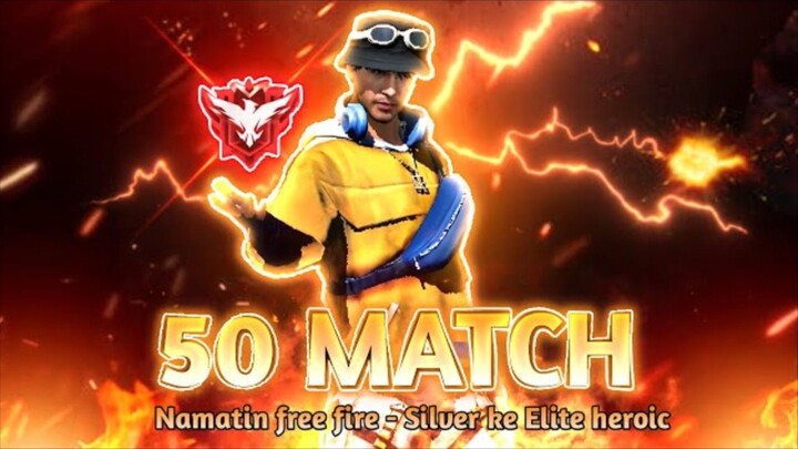 50 MATCH NAMATIN FREEFIRE