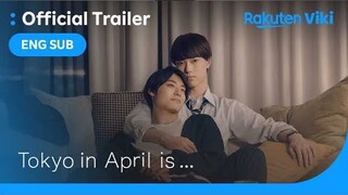 Tokyo in April is… | TRAILER | Aloha Takamatsu, Sakurai Yuki