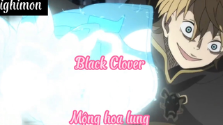 Black Clover _Tập 14- Mộng hoa lung