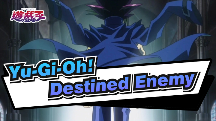 [Yu-Gi-Oh!/4K] Destined Enemy