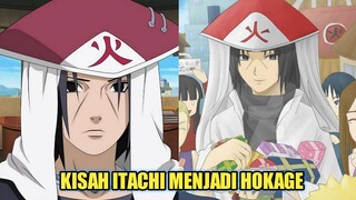 KISAH ITACHI MENJADI HOKAGE - HOKAGE YANG SEBENARNYA BAGI KONOHA