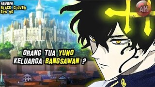 Orang Tua YUNO Bangsawan Kerajaan Clover ? | Review Black Clover Eps 96