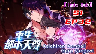 【INDO SUB】Kelahiran Kembali Guru Surgawi/Rebirth of Heavenly Master Musim 1 Episode 32