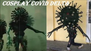 COSPLAY CON COVID DELTA BIẾN TRỦNG NGOÀI ĐỜI THẬT SẼ RA SAO