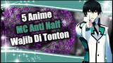 Rekomendasi 5 anime dengan MC anti naif/badass