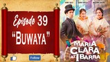 Maria Clara At Ibarra - Episode 39 - "Buwaya"