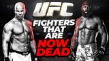 UFC Fighters That Are Now Dead
