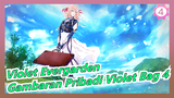 [Violet Evergarden] Perang Membuatmu Kehilangan Cintamu, Gambaran Pribadi Violet Bag 4_4