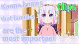 [Miss Kobayashi's Dragon Maid]  Clips | Kanna knows that families are the most important