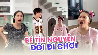 Bé Tín Nguyễn QUẬY PHÒNG ANH vì không cho đi chơi