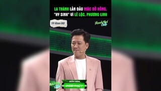 La Thành lần đầu mặc đồ hồng hy sinh vì Lê Lộc,Phương Linh