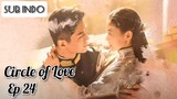 Circle of Love Ep 24 END - SUB INDO [2023]