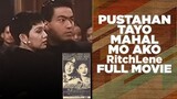 PUSTAHAN TAYO MAHAL MO AKO - FULL MOVIE /BONG R. & MARICEL S.