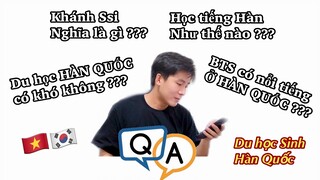 Q&A | Khánh Ssi & 10 vạn câu hỏi vì sao ?| Khánh có định KẾT HÔN với con gái HÀN không ?