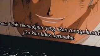 KETIKA DUNIA TERNYATA JAHAT PADAMU, MAKA KAU HARUS MENGHADAPI NYA[Zoro]