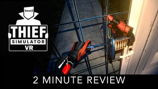 Thief Simulator VR - 2 Minute Review