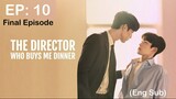 The Director Who Buys Me Dinner EP: 10 (Finale) (Eng Sub)