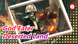 God Eater|[Full Version] God Eater ED-Deserted Land_1