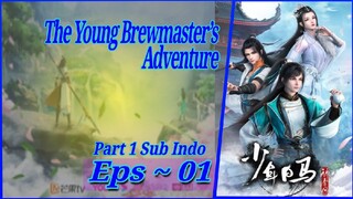 { Part 1 ~ 01} The Young Brewmaster’s Adventure sub Indo