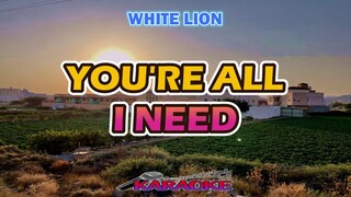 YOU'RE ALL I NEED - WHITE LION  [ KARAOKE ]