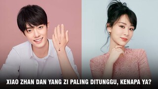 4 Drama China Yang Paling Dinantikan, Ada Xiao Zhan hingga Yang Zi 🎥