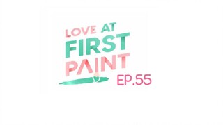 Love At First Paint EP.55