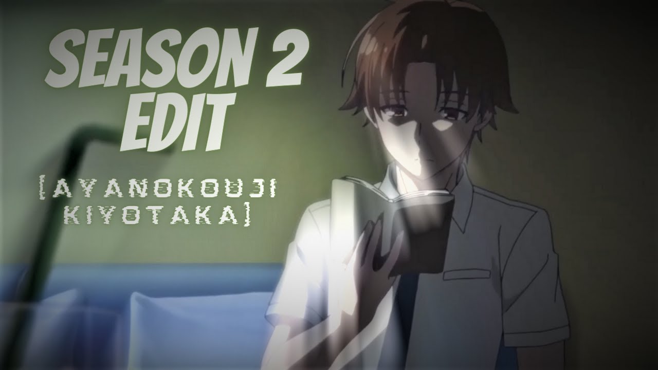 Kiyotaka Ayanokoji Edit