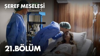 Seref Meselesi VOSTFR - Épisode 21