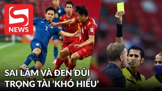 Tuyển Việt Nam để thua 0-2 trước Tuyển Thái: Sai lầm, đen đủi và trọng tài "khó hiểu"?