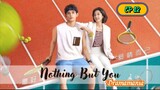 🇨🇳NOTHING BUT YOU EP 12(engsub)2023