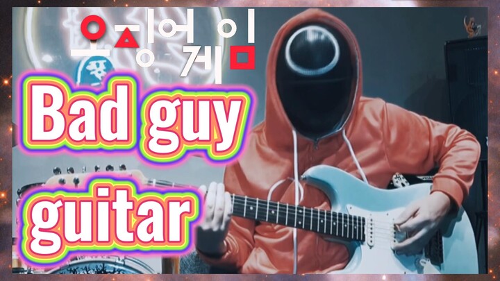 Bad guy guitar