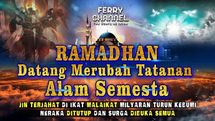 KISAH KEADAAN ALAM JIN, ALAM MALAIKAT, SURGA & NERAKA kETIKA DATANGNYA RAMADHAN