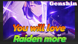 You will love Raiden more