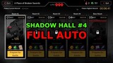 Shadow Hall 4 Full Auto || Counter: Side