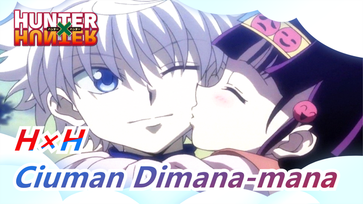 [HUNTER×HUNTER / Kombinasi Karakter Pria] Ciuman Dimana-mana / Satu Ciuman Akan Membunuh Satu Orang