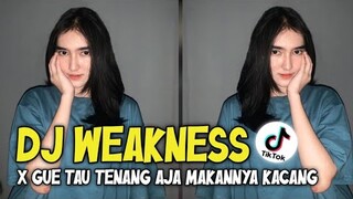 DJ WEAKNESS x GUE TAU TENANG AJA MAKANNYA KACANG || dj viral tiktok terbaru || Zio DJ Remix