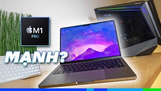 (M1 Pro) Macbook Pro 14" & 16" có thực sự mạnh đến vậy?