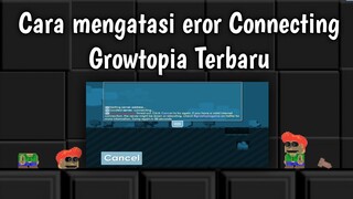 3 Cara Mengatasi Eror Connecting Growtopia Terbaru 2024 | Dijamin Berhasil 100%