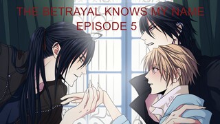 The Betrayal Knows My Name (Episode 5)