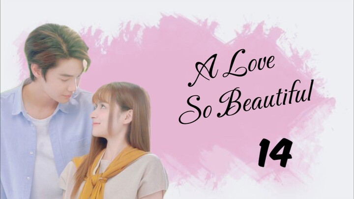 EP. 14 | A Love So Beautiful (ENG SUB)