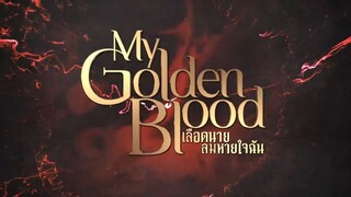 My Golden Blood เลือดนายลมหายใจฉัน _ GMMTV 2024 PART 1