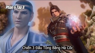 Đấu Phá thương Khung Phần 6 Tập 8 Vietsub Thuyết Minh | 斗破苍穹年番 第8集 | Đánh Bại 3 Đấu Tông Băng Hà Cốc