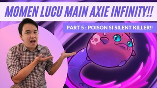 AXIE INFINITY GAMEPLAY MANTAP!! PAKE POISON, MUSUH MATI PERLAHAN!!