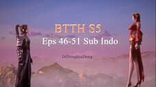 BTTH S5 Eps 46-51 Sub Indo