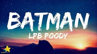 LPB Poody - Batman (Lyrics) She told me to recline so I had to let back the seat [Tiktok] | 3starz