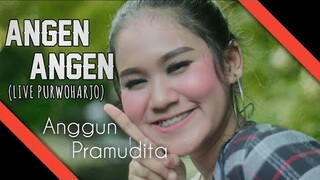 ANGEN ANGEN - ANGGUN PRAMUDITA (LIVE PURWOHARJO)