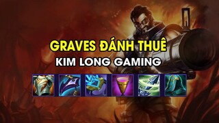 Kim Long Gaming - GRAVES ĐÁNH THUÊ