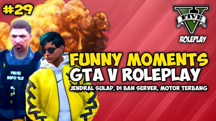 GTA V ROLEPLAY FUNNY MOMENTS part 29 - JENDRAL SULAP, DI BANNED SERVER HOPE, MOTOR TERBANG